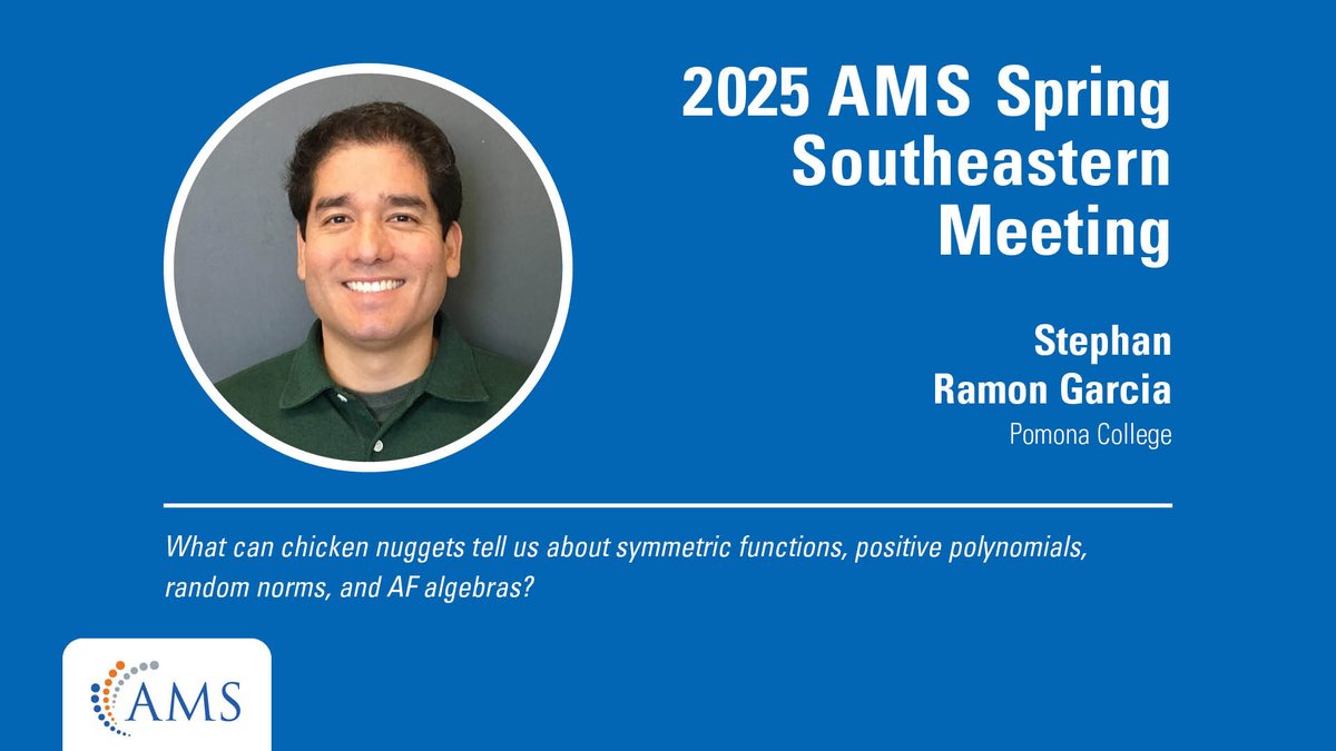 amermathsoc's tweet photo. Stephan Ramon Garcia, @pomonacollege, will give an AMS Invited Address at the Spring Southeastern Sectional #AMSmtg at @ClemsonUniv. The talk is entitled “What can chicken nuggets tell us about symmetric functions, positive polynomials, random norms, and AF algebras? “ https://t.co/erDsMqCt73