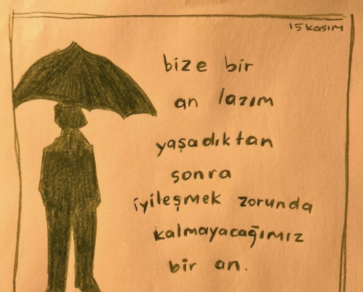 “Bize bir an lazım,
yaşadıktan sonra iyileşmek zorunda 
kalmayacağımız bir an.”