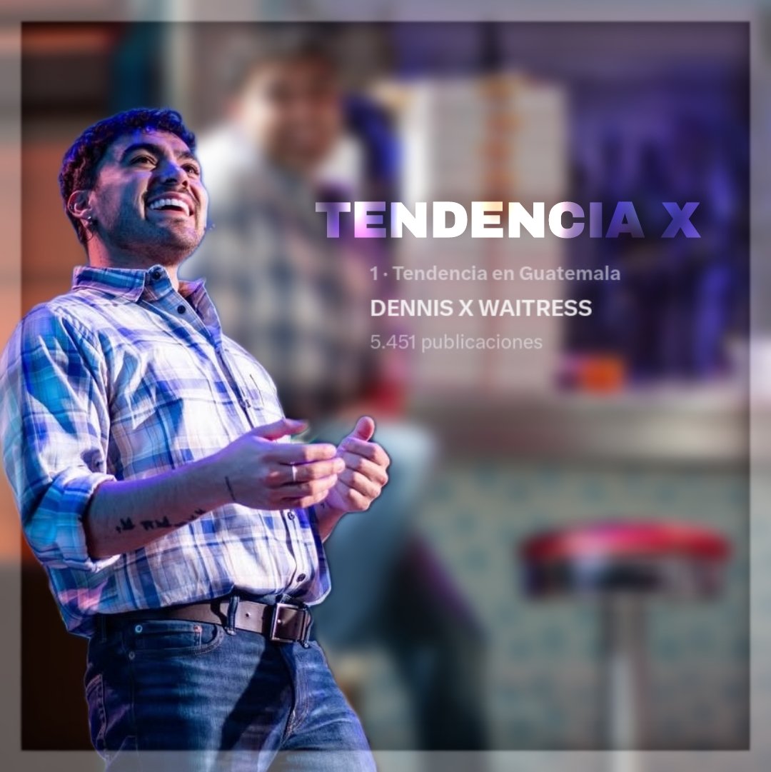 La frase DENNIS X WAITRESS,se coloca en la posición No. 1 de tt en X Guatemala, esto tras el estreno oficial de la obra titulada WAITRESS  en la cual  <a href="/_DennisArana/">Dennis Arana</a> marca su regreso en el teatro musical

Exitos, y a seguir brillando en esta puesta en escena