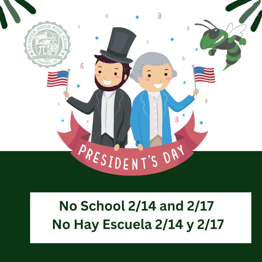 Presidents' Day Reminder
E.O. Green Junior High will be closed on February 14 and February 17 in observance of Presidents' Day. Enjoy your long weekend, Hornets! 🐝

📅 No School: 2/14 &amp; 2/17
📅 No Hay Escuela: 2/14 y 2/17