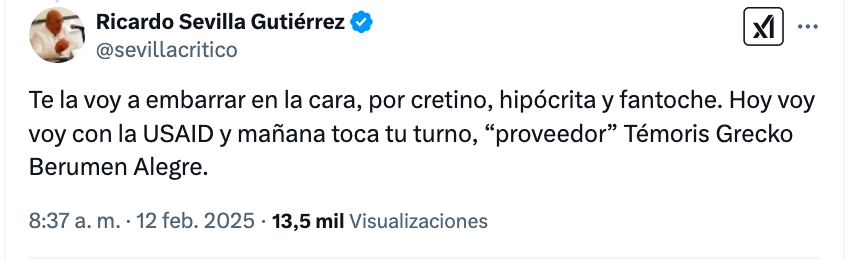 temoris's tweet photo. ¿Cómo extraer algo positivo o constructivo de la guerrita de mentiras y heces que han sostenido esta semana contra varias compañeras y compañeros, incluido yo?

Parece difícil porque hicieron un chiquero y, especialmente, porque se han cebado con mis colegas mujeres, lanzando en su contra a hordas de salvajes que las han acosado con vulgaridades vergonzosas, cebándose en su condición de género, como denunci�� una de ellas en el programa Momentum de Rompeviento TV, en la mañana del jueves.

Creo haber encontrado la forma, sin embargo, porque es tal la cantidad de abusos y atropellos que están haciendo contra el periodismo (y la decencia y la ética), que están aportando muy buenos ejemplos de lo que no se debe hacer, que seguro serán útiles para estudiantes y periodistas jóvenes (y de toda edad, de hecho).

Dividámoslos en lecciones:

Lección 1- Apóyate en la honestidad y la congruencia para ganar credibilidad.
El pistoletazo de salida lo dio @manuelhborbolla, fue inmediatamente seguido por @luisghernan y después se incorporaron @SanjuanaNews, quien como directora de Notimex destruyó la agencia, lanzó campañas de difamación y hambreó trabajadores, y @sevillacritico, un hombre especializado en fabricación de mentiras y guerra sucia.
Según la versión que Sevilla mismo escribió y publicó (o véanlo decirlo en el video, que está completo aquí https://t.co/Bctr7DBrgv ), “durante poco más de 18 meses trabajé en el equipo de Enrique Krauze en una estrategia antilopezobradorista para que el actual Presidente de México no triunfara en las elecciones que, finalmente –y pese a la despiadada campaña sucia que elaboramos en su contra–, terminaría ganando”.

¿Qué hacía? “Mi tarea principal consistía en elaborar materiales –que tenían una forzada careta periodística– para atacar la imagen del político tabasqueño. El rigor era mínimo. Se trataba, en el peor de los casos, de hacerlo parecer zafio, intolerante y, sobre todo, como un dictador”.

Es decir, Ricardo Sevilla era un especialista en mentiras y calumnias contra AMLO, al servicio de Krauze, Ricardo Anaya y varios empresarios de derechas.

No lo denunció en 2016, 2017 ni 2018, cuando hubiera sido útil para contrarrestar esa guerra sucia, sino en marzo de 2019, cuando López Obrador ya era presidente y Sevilla traicionó a Krauze para congraciarse y conseguir trabajo.

La jugada funcionó aunque luego se le complicó: el periodista Julio C. Roa denunció a Sevilla como aviador, pues tenía al mismo tiempo el puesto de coordinador de Investigaciones Especiales de Regeneración MX y jefe de División PHAE en el IMSS, con un sueldo bruto mensual de 62 mil 42 pesos, y neto estimado de 43 mil 119 (véanlo aquí https://t.co/FQwbn9Dnzq ). “A este señor le pagaban para ensuciar el nombre de López Obrador; hoy le pagan para aplaudirlo”, dijo Roa. El día que el presidente escuchó esto en La Mañanera, Sevilla fue separado del puesto en el Seguro Social.

Este autodenominado “crítico” tiene varios incidentes así, en los que termina traicionando a quienes le dieron la mano. Como lo hará con quienes se la dan ahora. No se distraigan.

Lección 2- Asegúrate de que tu evidencia es sólida.

Borbolla cometió un error fatal: creyó que un video promocional desfasado podía servirle como evidencia para ensuciar a otros. No verificó los datos, no los respaldó con pruebas duras como contratos, facturas o fotos. Fue fácil demostrar, por ejemplo, que yo no había participado en lo que él decía, y Borbolla lo tuvo que admitir.

Según Sevilla, soy “periodista de Aristegui Online”. La “prueba” es una foto en la que aparezco con mi hermano Coizta y Carmen Aristegui en el estudio de CNN en Español (vean su hilo aquí https://t.co/PdKn5aLsVU ). ¡Qué sólido, Sevilla! En realidad, nos estaba entrevistando, en 2015, en tiempos de Peña Nieto, por el estreno de nuestro documental “MirarMorir. El Ejército en la noche de Iguala”. Nunca he recibido un peso de Aristegui ni de su empresa.

Lección 3- Haz afirmaciones que puedas sustentar.

La directora general de la Escuela de Periodismo Carlos Septién García explicó que realizaron un diplomado en asociación con el grupo Mexicanos contra la Corrupción y la Impunidad (MCCI), que a su vez tenía recursos de la agencia de cooperación estadounidense USAID.

Según Borbolla, eso significaba que USAID pagaba directamente a los profesores participantes, lo que por lo tanto demostraba que no eran periodistas “independientes”. Sus aliados en estas patrañas, como Luis Guillermo Hernández y otros, estiraron todavía más la liga, con afirmaciones cada vez más exageradas hasta acusarlos de ser “lacayos de la CIA”, “siervos de Estados Unidos” y todavía peor, “colaboradores de un golpe de Estado contra México”.

Por dar una clase en un diplomado de periodismo en una escuela de periodismo reconocida. Muy convicente.

Lección 4- Si prometes una bomba, suelta una bomba, no escupas para arriba.

Sevilla me amenazó con un tweet lleno de insultos, como es su costumbre. Se inventó un insulto muy raro: me llamó varias veces “proveedor”. ¿Por qué sería eso ofensivo? Quien sabe qué hay en su cabecita. Pero refiriéndose a una empresa que dijo que yo tengo (por favor, que me la encuentre y que tenga dinero, ¡estaría genial!), escribió “te la voy a embarrar en la cara, por cretino, hipócrita y fantoche. Hoy voy voy con la USAID, mañana te toca tu turno ‘proveedor’ Témoris Grecko” (la redacción es suya, que no me acuse de corregir sus múltiples errores).

Cuando publicó el resultado de sus “investigaciones”, no habló de la tal empresa de mi propiedad ni mucho menos de USAID. Todo eso se le olvidó. Su “denuncia” es que fui jurado en un premio de periodismo en Veracruz, que di cursos de seguridad, ética y autoprotección a periodistas veracruzanos (los más expuestos en México a persecuciones y asesinatos) y que cobré por ello.

Aunque en realidad, ser jurado es honorario. Y Sevilla no entiende bien los documentos, cree que gané el doble de lo que recibí. ¡Bueno hubiera sido!

Como no me encontró relación con USAID, pues quien me pagó es una entidad pública con presupuesto asignado por el Congreso de Veracruz, entonces, sin que nada lo demuestre, afirma escandalosamente: “Ordeñaban la Comisión Estatal para la Atención y Protección de Periodistas (CEAPP), en Veracruz. Y se repartían premios, cursos y dinero público!”

A Sevilla hay que explicarle que ser jurado de un premio no es ganarse el premio, no se lo reparte uno. El jurado discute y vota a quienes ganan el premio, que son personas distintas. ¡Ojalá que lo anote!

Di cuatro cursos breves, desde uno de 3 horas, en línea, hasta uno de 16 horas, presencial, en el lapso de ocho años en que el periodista Israel Hernández dirigió la Comisión. Según él, eso es “repartirse” la CEAPP. Con mucho gusto hubiera dado más, la pasa uno muy bien conversando con los colegas veracruzanos.

En fin, Sevilla aseguró que me “embarraría” mi empresa y descubriría mis inconfesables nexos con USAID, y solo demostró que cobro por trabajar. ¡Qué investigación!

En lugar de soltar una bomba, escupió para arriba y quedó chorreando.

Lección 5- No señales la paja en el ojo ajeno si tienes una super-viga en el tuyo.

Si una entrevista de 2015 pudiera ser prueba de que “soy periodista de Aristegui Online”, ¿qué se puede decir de que el propio Sevilla publicó su denuncia contra Krauze, en 2019… precisamente en el portal web de Aristegui? (Aquí https://t.co/ZO8iX2hbbs)

Pero eso es lo de menos.

Es peor que Luis Guillermo Hernández se monte en las mentirosas acusaciones que corrupción que hace Sevilla y las dé por válidas. De inmediato, tuiteó: “¡Qué fuertes señalamientos hace Sevilla de la CEAPP en la gestión de Israel Hernández!”, etiquetando a la gobernadora como para pedir una auditoría.

Lo que dice Sevilla es que dar cursos para la CEAPP y ser jurado es repartirse el dinero público, y que Israel Hernández es el responsable.

Pero Luis Guillermo también fue invitado por Israel a ser jurado y a dar cursos para la CEAPP, y también sale en fotos con Israel y con el jurado (vean fotos en el siguiente tweet).

Y todavía más grave:

Según Borbolla y aliados, dar una clase en ese diplomado es trabajar para USAID. Cuando en realidad, USAID le dio recursos a MCCI; MCCI se alió con la Escuela Septién; y fue la Septién la que invitó a los profesores, los contrató y les pagó. Nadie fue a las oficinas de USAID a cobrar. Y sin pruebas, nadie puede afirmar que todos todos todos conocían de antemano la intervención de USAID. Eso es una especulación, ya alguien me confirmó que no tenía idea.

No son “independientes”, acusa Borbolla. Cuando él es un periodista empleado en un medio de comunicación del gobierno de Rusia, que se encarga de comunicar lo que le interesa a quien lo encabeza, el presidente Vladimir Putin.

Si cobrar 3 mil 800 pesos (ya pregunté) por dar una clase en algo que tiene que ver USAID, lo convierte a uno en siervo de una potencia extranjera… ¿qué se puede decir de alguien, como Borbolla, que desde hace años cobra del presupuesto asignado a Russia Today (https://t.co/tm2Ubi7f5T) por el gobierno ruso, un sueldo que podría ser de unos 200 mil o 300 mil anuales?

Lección 6- Cuida que tus fuentes tengan autoridad para hablar de lo que les preguntas, que sean verosímiles y sólidas si debes protegerlas con el anonimato (y explicar por qué lo necesitan), y sobre todo… que existan y no se parezcan tanto a ti.

Sevilla se dice poeta pero tanto en lo coloquial como en lo profesional abusa de un lenguaje plagado de altisonancias y majaderías. Curiosamente, sus fuentes “secretas” hablan exactamente igual que él. Pobre, ¡nunca ganará un concurso de creación de personajes!

Como no puede demostrar lo que dice, inventa a alguien que le cuenta cosas (¿a quién les recuerda?) y le sirve para insultarme todavía más: farsante, tipejo, sangrador de las arcas públicas, y así.

Es una autodescripción. El farsante, mentiroso, es él. Y según Jorge C. Roa, además fue un aviador bien pagado en el IMSS, sangrando los impuestos que pagamos.

Lección 7- No te hagas la víctima, te ves mal.

Como él mismo escribió, de 2016 a 2018 se dedicó a “elaborar materiales –que tenían una forzada careta periodística– para atacar”. Lo ha seguido haciendo por años, es su especialidad. Cuando dijo que me iba a “embarrar” sus fantasías, yo sabía perfectamente que nunca iba a hallar ni hallará nada, porque no existe, soy un profesional honesto y un ciudadano ético. Pero temí y temo que recurra a sus viejos trucos. Por lo que le advertí públicamente, en un tweet: “si falsificas un documento, te demando y te meto a la cárcel.”.

“Si falsificas”.

Pues el pobre Ricardito escribió, dándoselas de investigador certero: “Por estos señalamientos, con datos duros, Témoris Grecko me llamó ‘golpeador’ y amenazó con demandarme y meterme a la cárcel”.

Pobrecito. Da lástima.

Pero a él y a sus aliados hay que agradecerles tan estimables lecciones. A pesar de todo, han logrado dejar ejemplos no buenos, pero sí útiles para mostrar lo peor del falso periodismo y del ser humano. No los juzguemos tan duro.