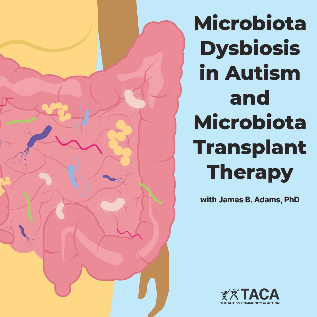 TACAfoundation's tweet photo. 🦠Microbiota Dysbiosis in Autism and Microbiota Transplant Therapy with James B. Adams, PhD

⏺️ RECORDED VIRTUAL EDUCATION EVENT
🗓️ February 1-28, 2025
https://t.co/q2ihQRdhUW
📲🖥️TACA website
https://t.co/F0a8cN6d04 https://t.co/qB3FJG75YU