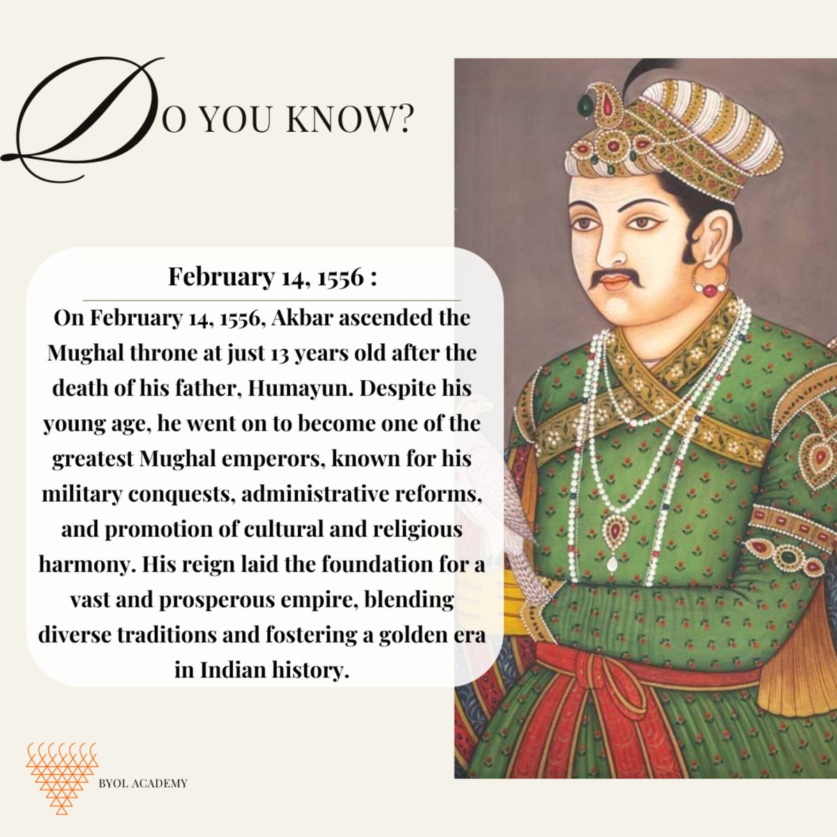 byolacademy's tweet photo. At just 13, Akbar took the throne on 14 Feb 1556, shaping one of India's greatest empires! His rule marked a golden era of culture and innovation. 👑

#AkbarAt13 #MughalEmpire #HistoryInNumbers #TimelessLegacy #OnThisDay #GreatMughals #IndianHistory #CulturalRenaissance #EmpireBuilder #HistoricalMilestone