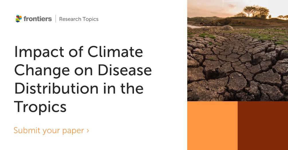 Call for papers: “Impact of Climate Change on Disease Distribution in the Tropics". Submissions from early career scientists working in Africa, Asia, South America &amp; the Middle East.

Full scope for authors: frontiersin.org/research-topic…

Co-editors: Dr Thandi Kapwata &amp; Nada Abelatif.