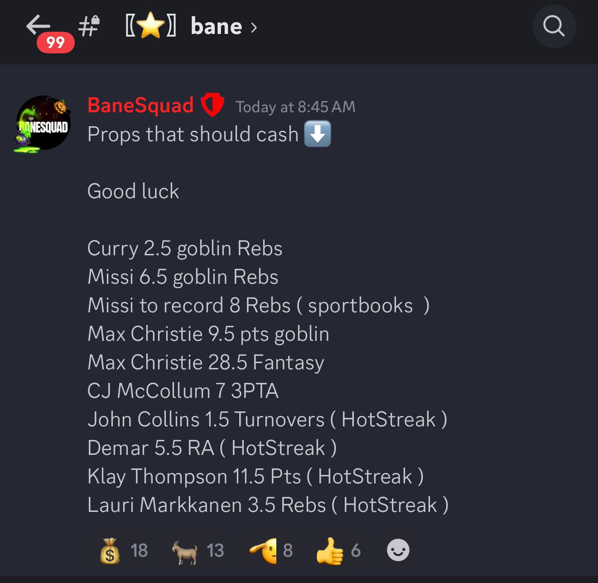 BaneSquad_'s tweet photo. Discord Prop List Sweep🧹🧹🧹

Curry 2.5 goblin Rebs ✅
Missi 6.5 goblin Rebs DNP
Missi to record 8 Rebs DNP
Max 9.5 pts goblin ✅
Max 28.5 Fantasy✅
CJ McCollum 7 3PTA✅
John Collins 1.5 Turnovers ( HotStreak )✅
Demar 5.5 RA ( HotStreak )✅
Klay Thompson 11.5 Pts ( HotStreak ) DNP
Lauri Markkanen 3.5 Rebs ( HotStreak )✅