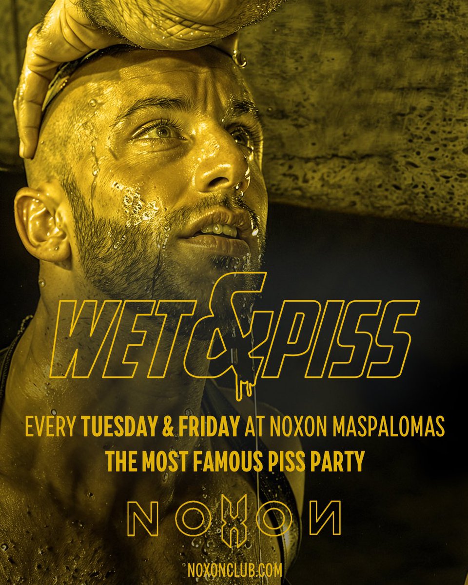 noxonclub (@noxonclub) on Twitter photo Tonight FRIDAY in NOXON MASPALOMAS at 21h WET&PISS.
<a href="/wetandpiss/">Wet and Piss</a>
- DRESS CODE: NAKED, RUBBER, JOCKS.
- ADMISSION INCLUDES
UNLIMITED DRAFT BEER & WATER
After 23h we do not accept more people inside.
Party finish at 01:00h Tonight FRIDAY in NOXON MASPALOMAS at 21h WET&PISS.
<a href="/wetandpiss/">Wet and Piss</a>
- DRESS CODE: NAKED, RUBBER, JOCKS.
- ADMISSION INCLUDES
UNLIMITED DRAFT BEER & WATER
After 23h we do not accept more people inside.
Party finish at 01:00h