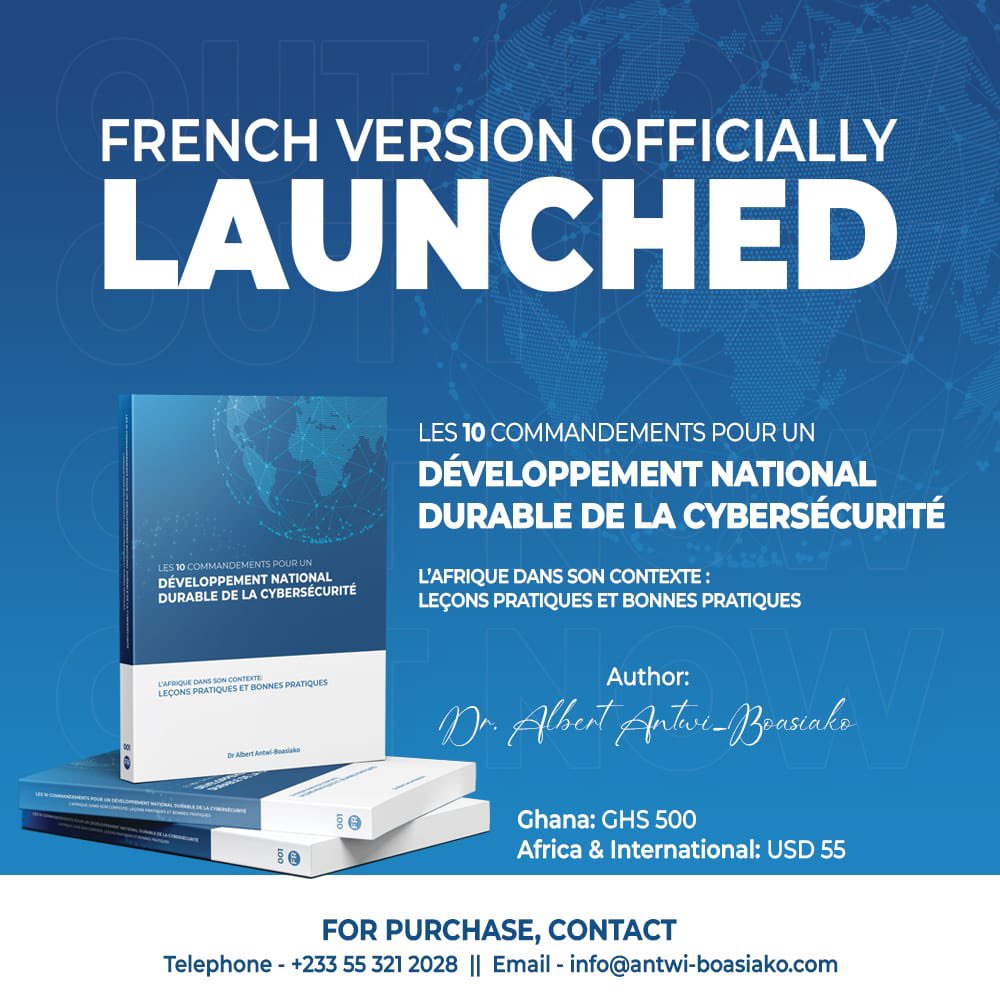 aantwi_boasiako's tweet image. Exciting news! The French edition of my book, The 10 Commandments for Sustainable National Cybersecurity Development – Africa in Context, is now available!  

Grateful for the support in making this accessible to Francophone readers. Get your copy—details in the flyer!  

#Africa