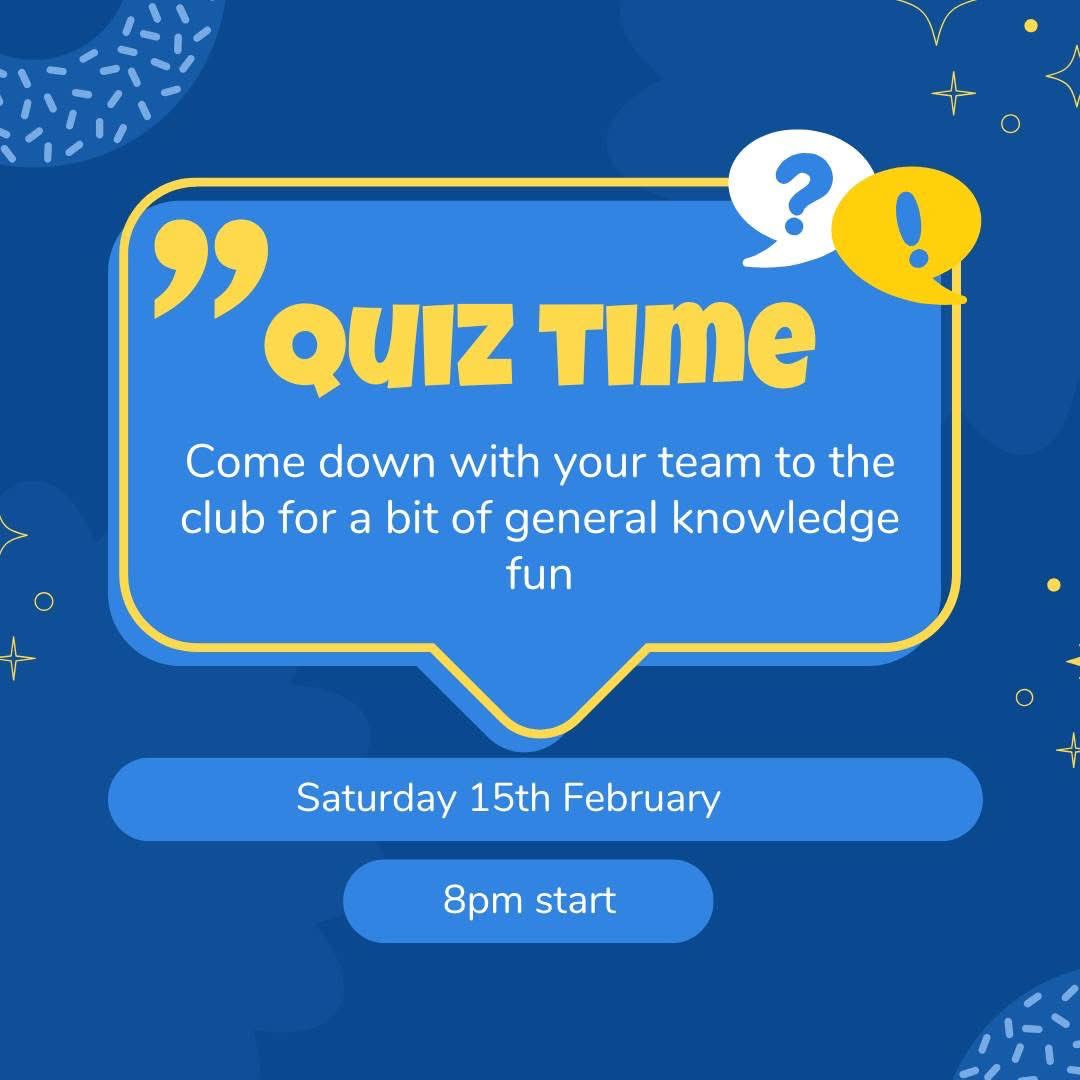 There’s a quiz on at the club tomorrow night at 8pm. We hope to see as many teams there as possible 😊