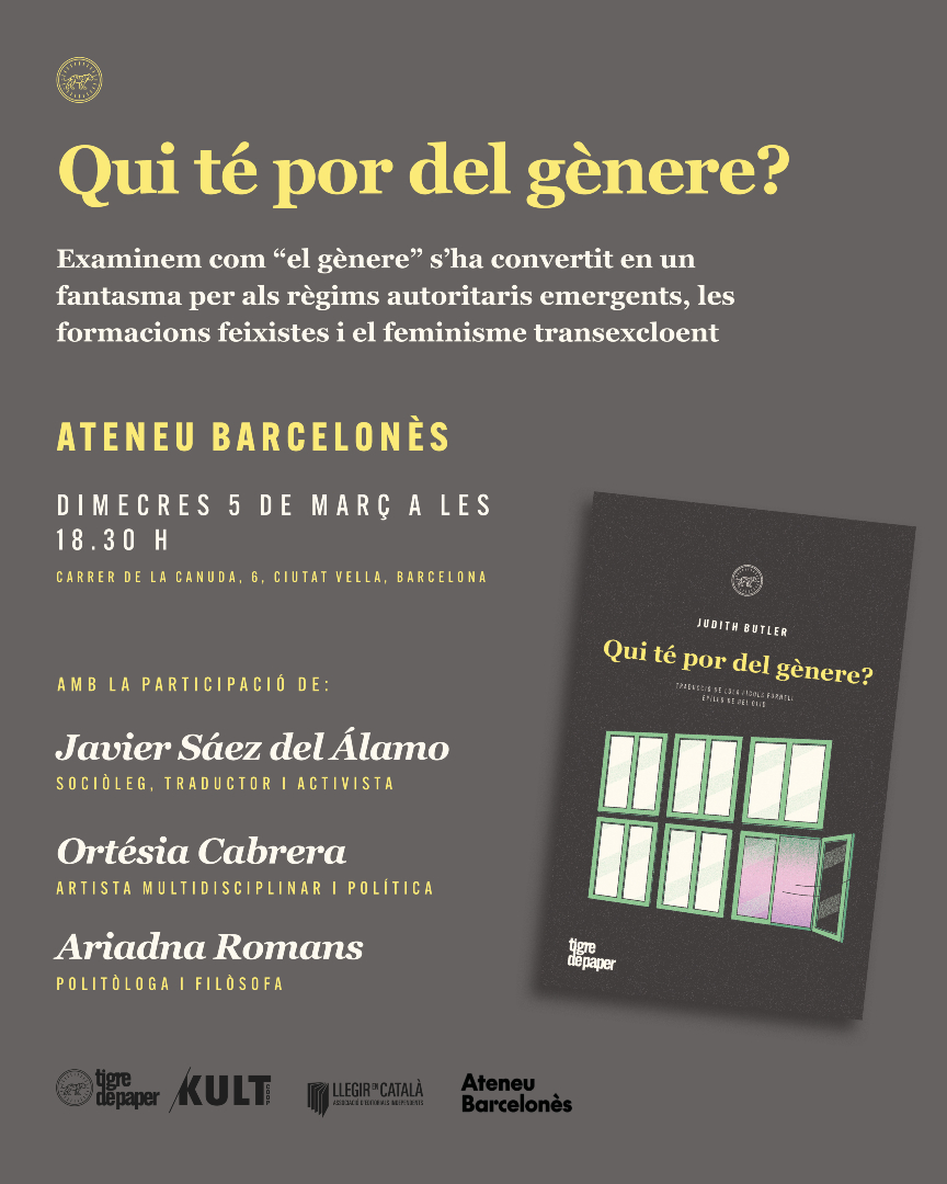 Tigre de Paper (@tigrepaper) on Twitter photo Qui té por del gènere?
👉A través del llibre de Judith Butler examinem com "el gènere" s'ha convertit en un fantasma per als règims autoritaris emergents, les formacions feixistes i el feminisme transexloent
📍5/03 <a href="/ateneubcn/">Ateneu Barcelonès</a>
👥Amb Javier Sáez, <a href="/ortesia_online/">🌸 Ortésia Cabrera 🔥</a> i <a href="/AriadnaRmans/">ariadna romans i torrent</a> Qui té por del gènere?
👉A través del llibre de Judith Butler examinem com "el gènere" s'ha convertit en un fantasma per als règims autoritaris emergents, les formacions feixistes i el feminisme transexloent
📍5/03 <a href="/ateneubcn/">Ateneu Barcelonès</a>
👥Amb Javier Sáez, <a href="/ortesia_online/">🌸 Ortésia Cabrera 🔥</a> i <a href="/AriadnaRmans/">ariadna romans i torrent</a>