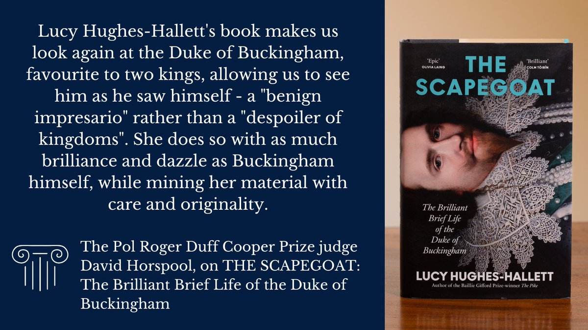 The Pol Roger Duff Cooper Prize (@duffcooperprize) on Twitter photo ‘Lucy Hughes-Hallett's book makes us look again at the Duke of Buckingham… with as much brilliance and dazzle as Buckingham himself, while mining her material with care and originality.’
<a href="/DuffCooperPrize/">The Pol Roger Duff Cooper Prize</a> judge, David Horspool, on THE SCAPEGOAT ‘Lucy Hughes-Hallett's book makes us look again at the Duke of Buckingham… with as much brilliance and dazzle as Buckingham himself, while mining her material with care and originality.’
<a href="/DuffCooperPrize/">The Pol Roger Duff Cooper Prize</a> judge, David Horspool, on THE SCAPEGOAT
