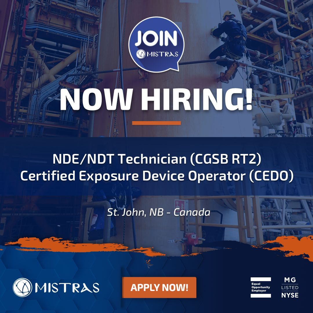 MISTRAS (NYSE:MG) is hiring candidates for open roles local to St. John, NB – Canada based at Irving Oil. See available opportunities here:
•  NDE/NDT Technician (CGSB RT Level 2): bit.ly/3QgCrTe
•  Certified Exposure Device Operator (CEDO): bit.ly/3QgUmcr