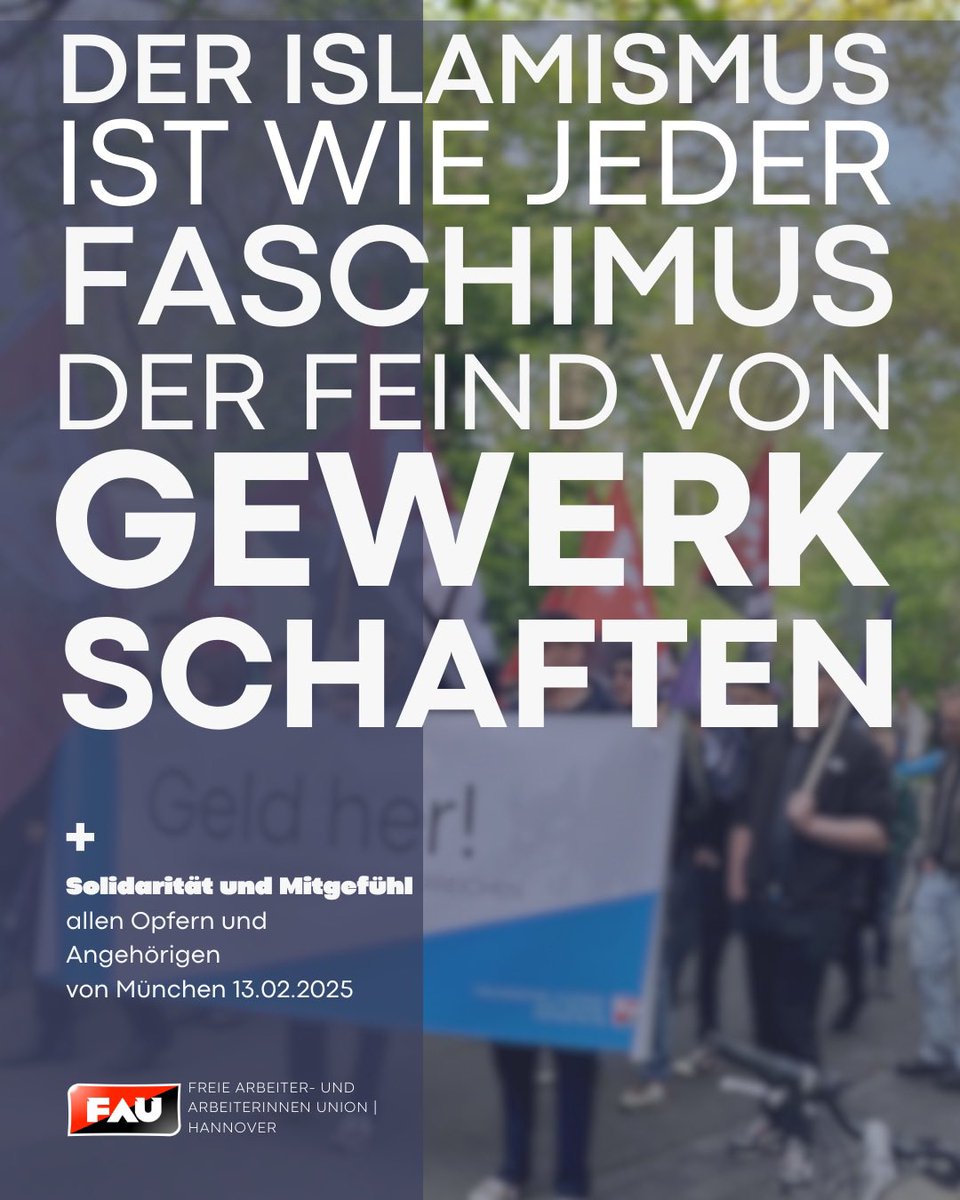 Unsere Solidarität und unser Mitgefühl gelten den Opfern und deren Angehörigen nach der schrecklichen Tat von München. Ein Islamist steuerte sein Auto in eine gewerkschaftliche Streikkundgebung von Verdi.