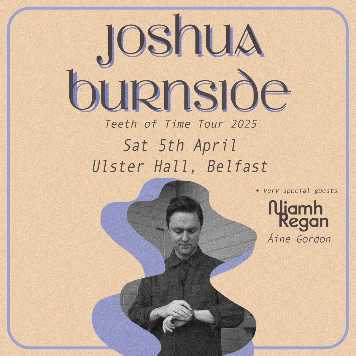 Ticketmaster Ireland (@ticketmasterire) on Twitter photo 💫 <a href="/JoshuaBurnside/">Joshua Burnside</a> will be joined by special guest @NiamhReganMusic when the 'Teeth Of Time' tour comes to @WhelansLive on 3 April and <a href="/UlsterHall/">Ulster Hall | Live Entertainment Belfast</a> on 5 April 2025.
🎫 Limited tickets available bit.ly/42Ud94G 💫 <a href="/JoshuaBurnside/">Joshua Burnside</a> will be joined by special guest @NiamhReganMusic when the 'Teeth Of Time' tour comes to @WhelansLive on 3 April and <a href="/UlsterHall/">Ulster Hall | Live Entertainment Belfast</a> on 5 April 2025.
🎫 Limited tickets available bit.ly/42Ud94G