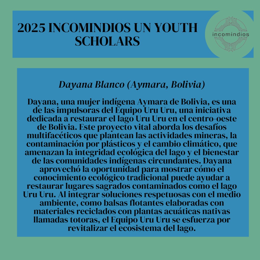Incomindios's tweet image. Returning as a 2025 mentor, we are delighted to announce that Dayana is another Incomindios UN Youth Scholar! An Indigenous Aymara woman from Bolivia, Dayana focuses her work on using traditional Indigenous ecological knowledge to improve the ecosystem of the sacred Uru Uru Lake.