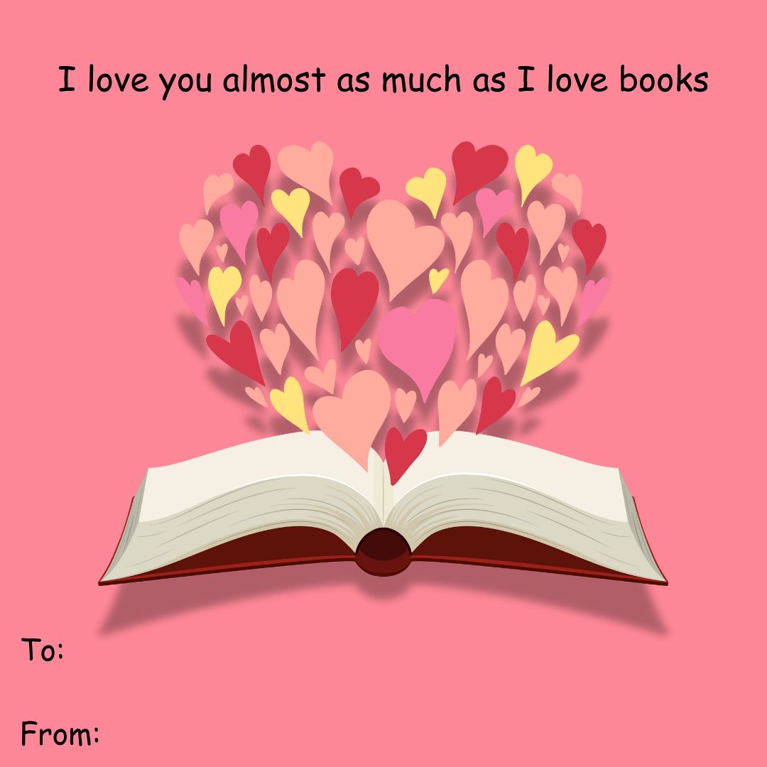 Happy Valentine's Day from your favorite library! Share these bookish Valentine memes with your favorite character, and don't forget to fall in love with a book today!