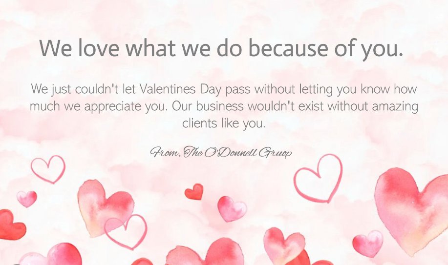 Happy Valentines Day!

From, The O'Donnell Group