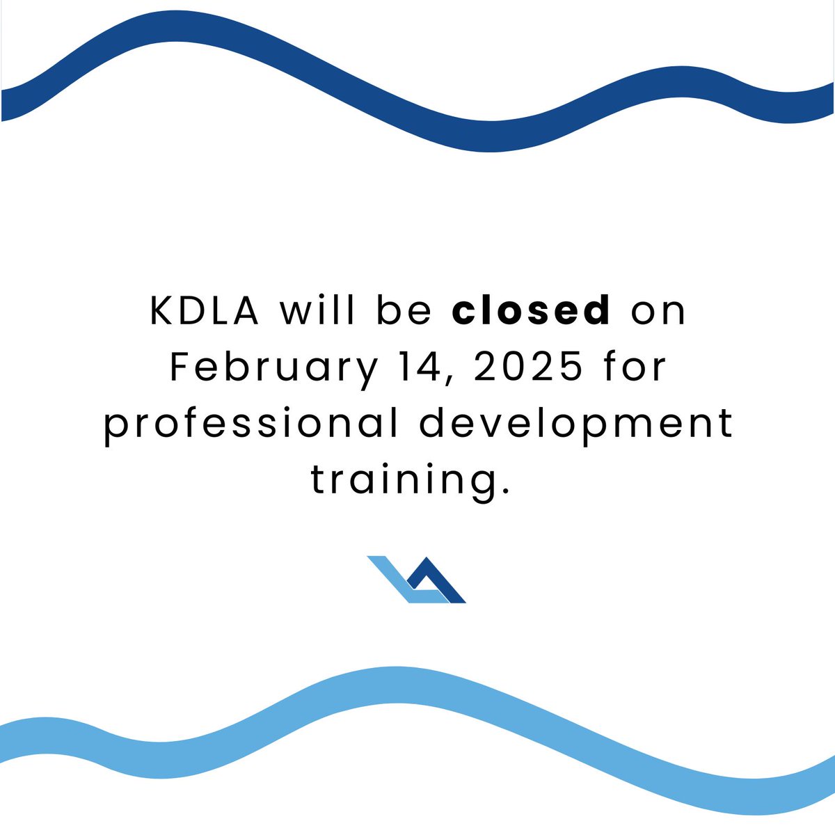 KDLA will be closed on February 14, 2025, for professional development.

Messages may be left at (502) 564-8300. We will return your calls on Monday.