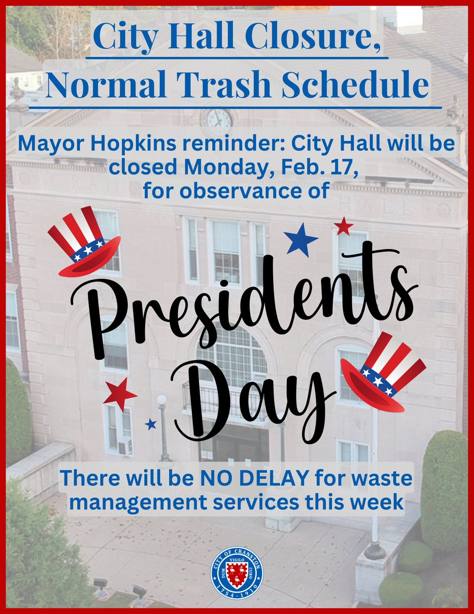 ATTENTION CRANSTON - City Hall will be closed for observance of Presidents Day this coming Monday, Feb. 17. 
There is NO DELAY in trash and recycling pick up with the holiday. Please put your bins out on your regular collection day!