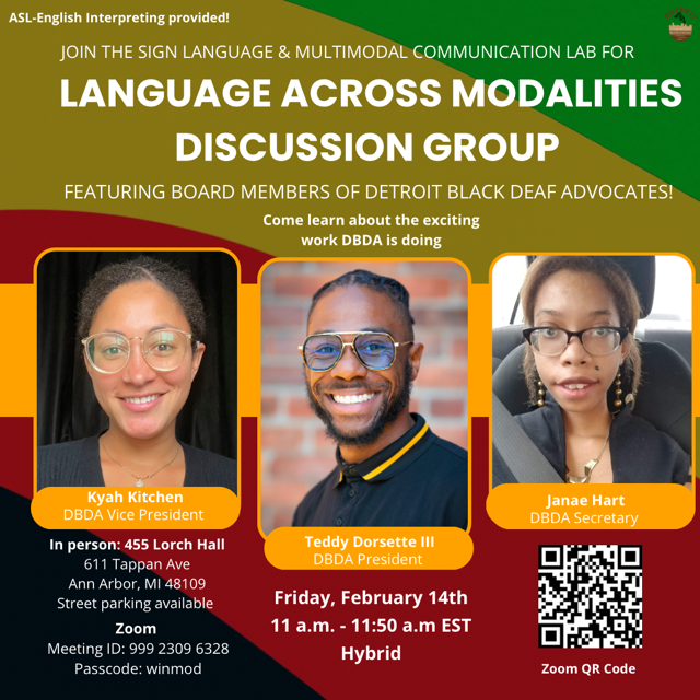 Join Teddy, Kyah, and Janae at the LingAMods discussion group to discover the exciting work of Detroit Black Deaf Advocates and how you can get involved! 
 
Attend in person at 455 Lorch Hall or via Zoom.