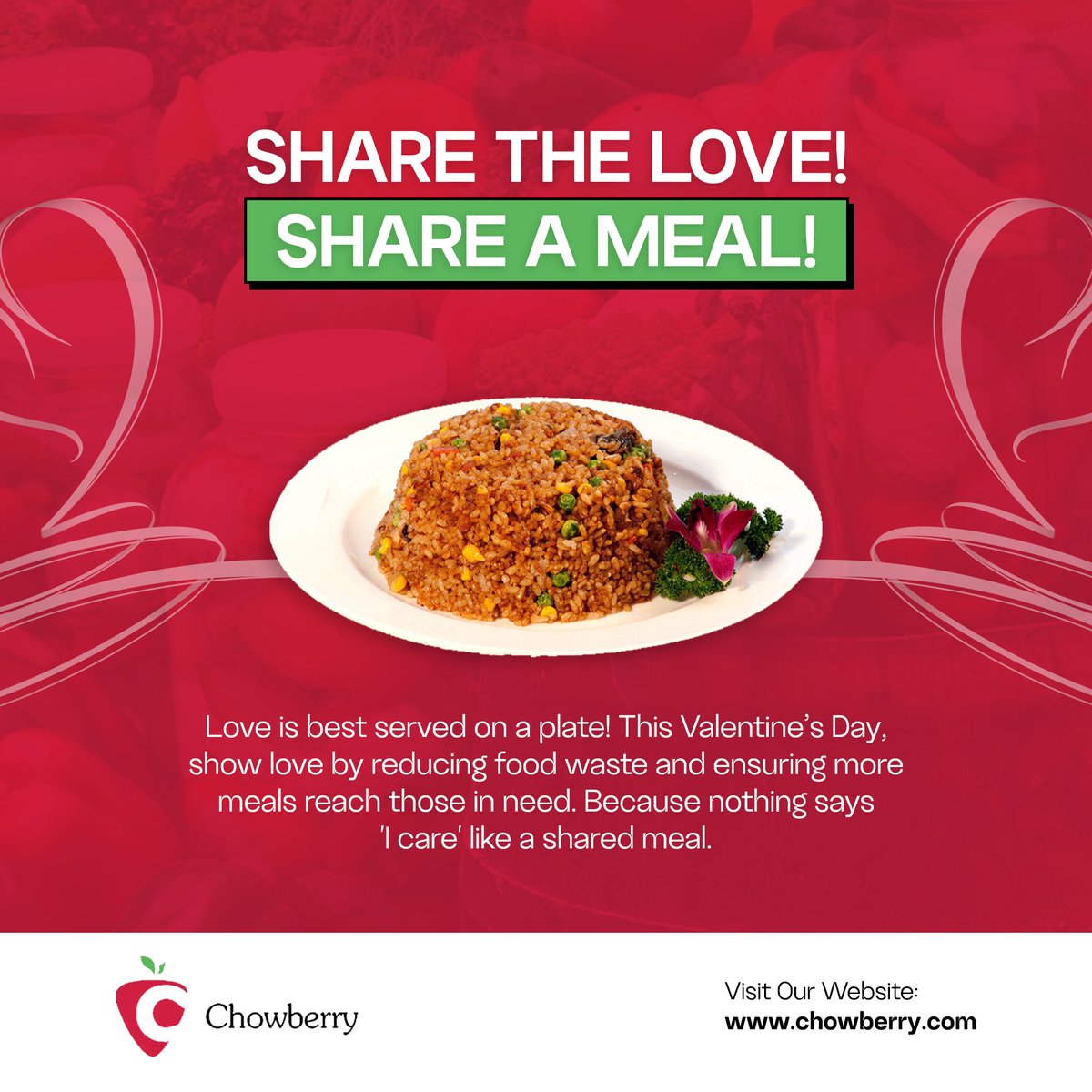 Love is best served on a plate! 🍽️❤️ 
This Valentine’s Day, show love by reducing food waste and ensuring more meals reach those in need. Because nothing says 'I care' like a shared meal. Join us in spreading food and kindness! 🌍💚 

#FoodIsLove #ChowberryCares
