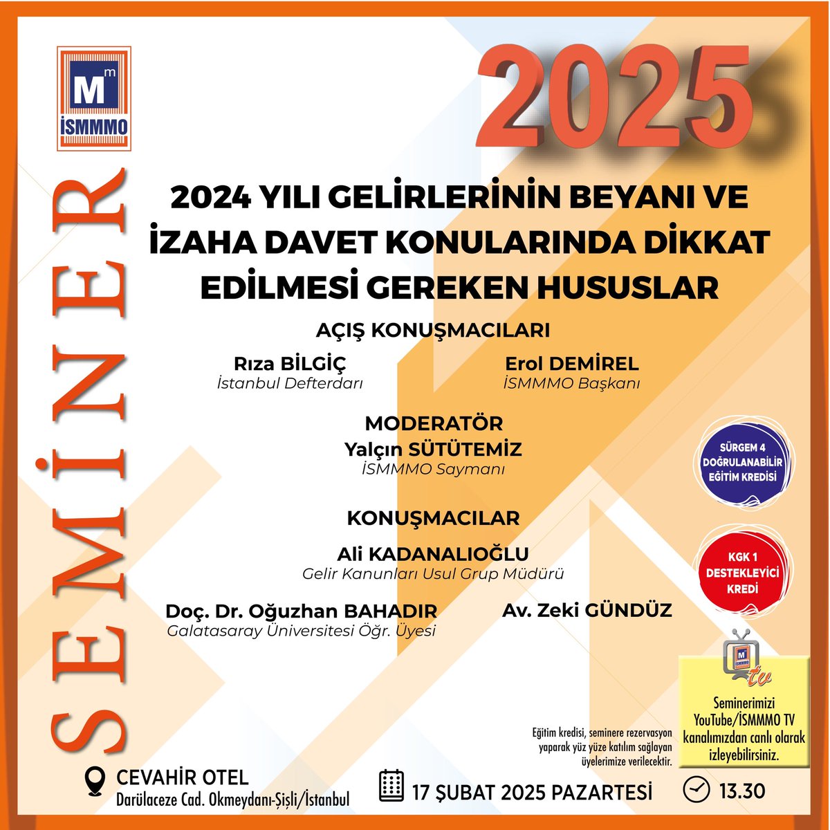 2024 Yılı Gelirlerinin Beyanı ve İzaha Davet Konularında Dikkat Edilmesi Gereken Hususlar seminerimiz 17 Şubat 2025 Pazartesi günü Cevahir Otel’de gerçekleşecektir. Rezervasyon için tıklayınız. ow.ly/bwgp50V0ci5