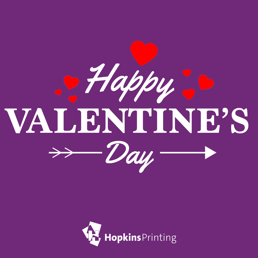 We LOVE being your print partner! Wishing you love and laughter this Valentine's Day!

#valentinesday #HopkinsPrinting