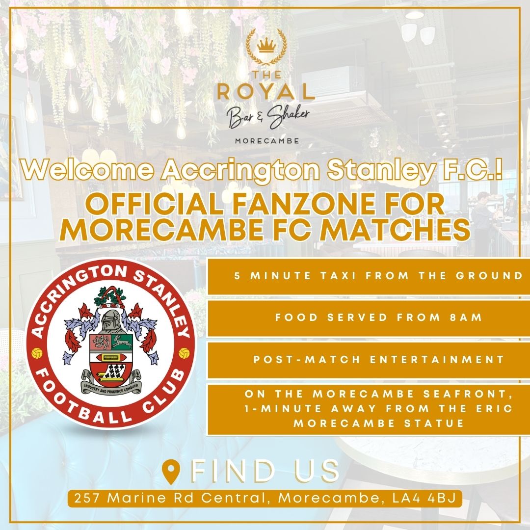 Good Afternoon <a href="/ASFCofficial/">Accrington Stanley</a>, looking forward to seeing you all today at <a href="/RoyalBarShaker/">The Royal Bar & Shaker</a>. Once again we are this season’s Morecambe FC official away fans pub. 

We are on the beach, directly opposite the famous Eric Morecambe statue and 5 minute drive or taxi from the ground. Any