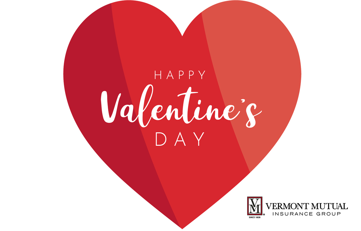 Vermont Mutual wishes everyone a very Happy Valentine's Day!