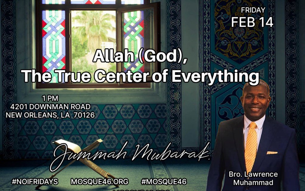 Jummah Mubarak! 🕌✨

Join us this Friday, February 14, at 1 PM at Muhammad Mosque #46. 
Let’s realign our hearts and minds with the source of all strength, wisdom, and guidance. Don’t miss this uplifting gathering! #JummahMubarak #NOIFridays #Mosque46  #FaithAndGuidance