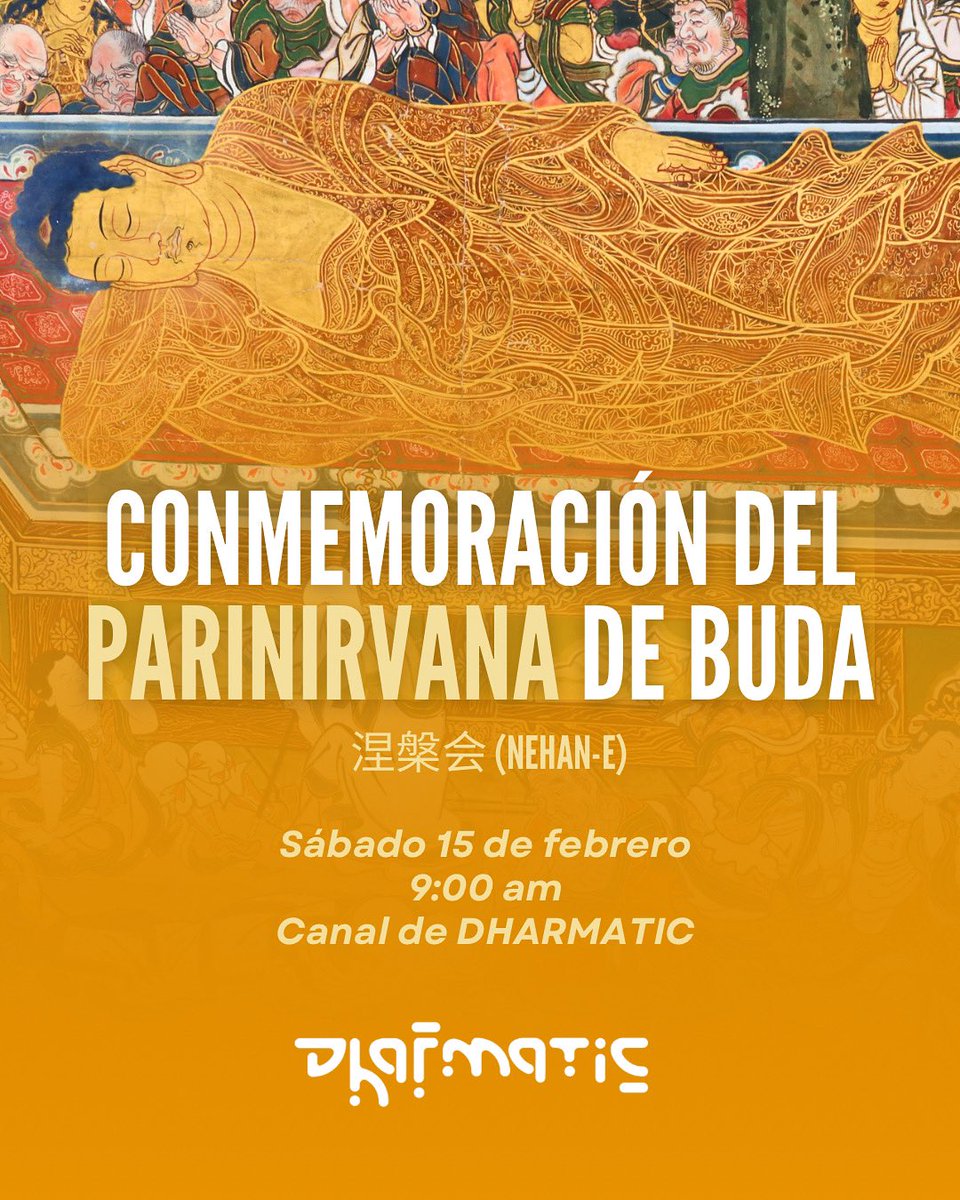 dharmaticvlog's tweet photo. 🌿 Conmemoración del Parinirvana de Buda 🌿

Este sábado 15 de febrero, nos reunimos para recordar el Parinirvana de Buda, el momento en que Shakyamuni dejó su cuerpo y alcanzó el nirvana final. 🙏✨

🗓️ Fecha: Sábado 15 de febrero
🕘 Hora: 9:00 am
📍 Transmisión en de DHARMATIC https://t.co/VSmOS4fkWX