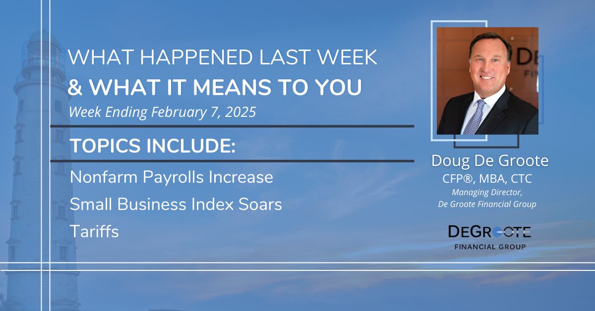 degrootegroup's tweet photo. Nonfarm Payroll Increase, Small Business Index Soars, and Tariffs. Read more in this week's What Happened Last Week and What It Means to You: https://t.co/Qb8LhjB65z https://t.co/oKuPJZTYZl