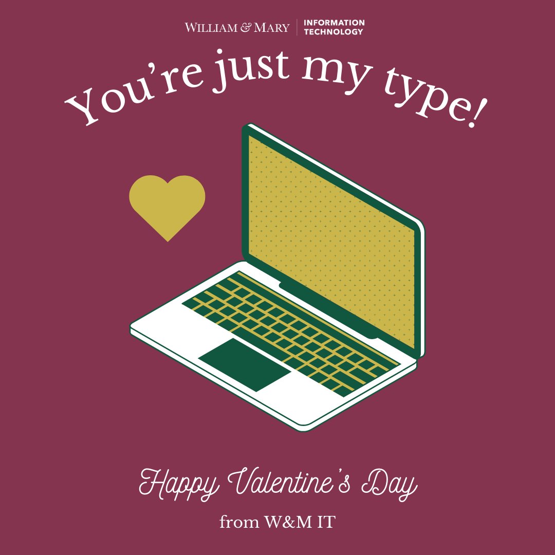 Happy Valentine's Day from W&amp;M Information Technology!! We hope everyone has a great day!