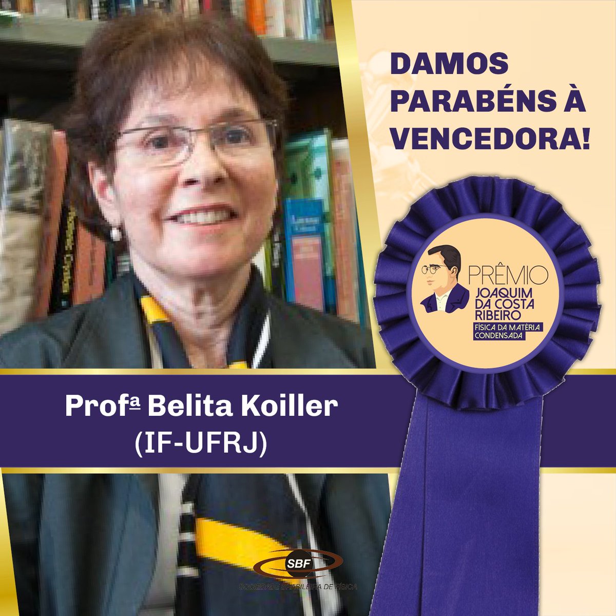 É com orgulho que anunciamos a vencedora do Prêmio Joaquim da Costa Ribeiro, a física Belita Koiller (IF-UFRJ), por suas contribuições para o entendimento da estrutura eletrônica de semicondutores e sistemas desordenados. 

Acesse bit.ly/vencedora-JCR-….

#sbfísica #prêmiosSBF