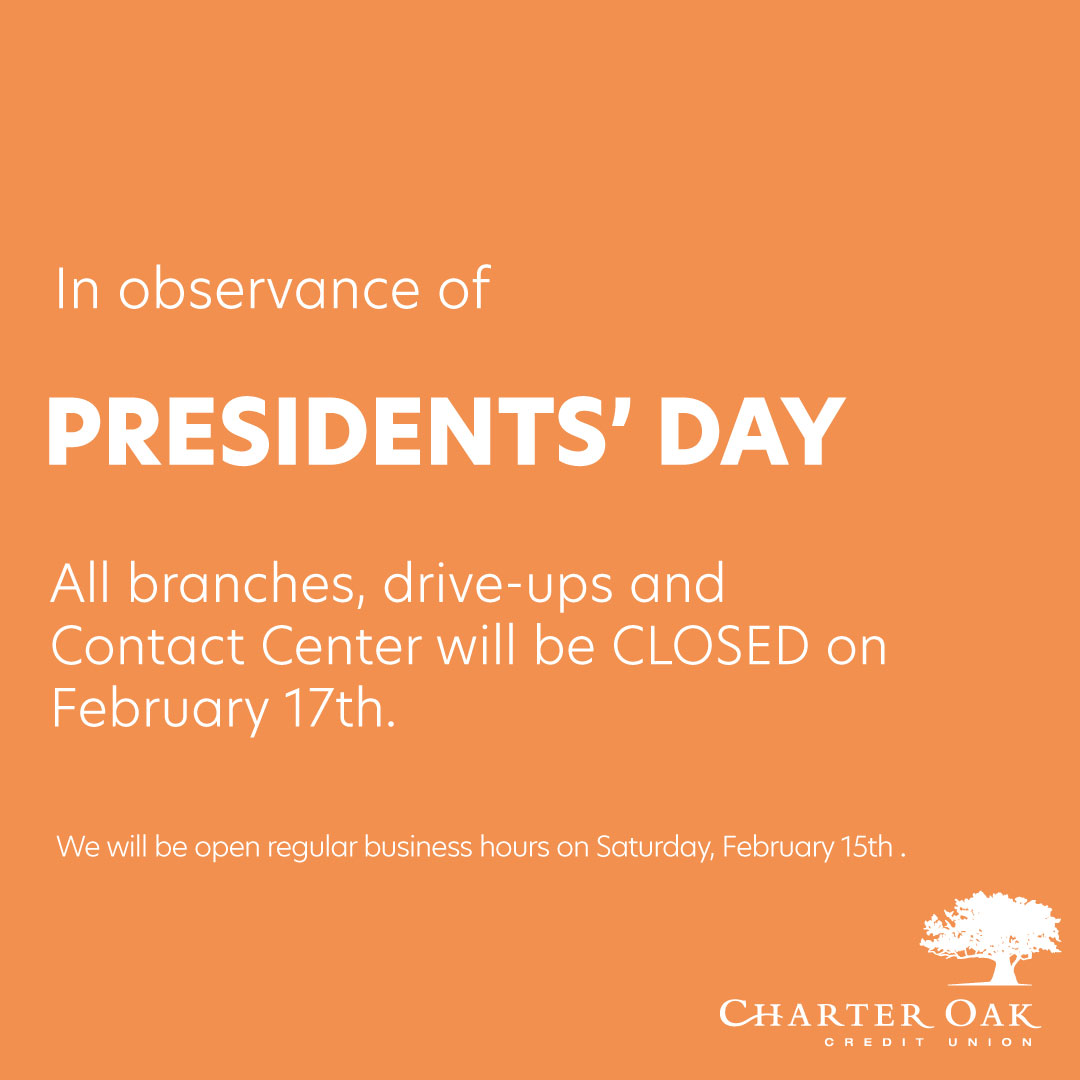 All branches and Contact Center will be closed on Monday, February 17th in observance of Presidents' Day. Our eBanking services, Info-Phone, and 24-hour ATMs are available for your convenience.