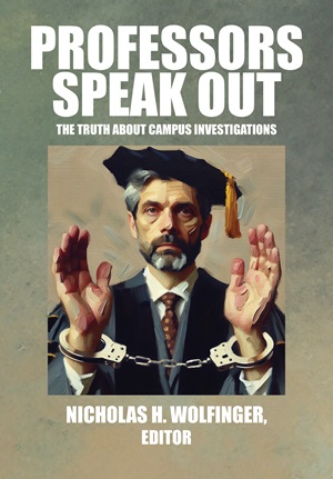 🇺🇸🇺🇦 🇮🇱Nicholas H Wolfinger (@nickwolfinger) on Twitter photo I'm pleased to announce the publication of Professors Speak Out: The Truth About Campus Investigations. Its participants tell stories about Twitter mobs, trumped up charges, & institutional bad faith from folks like <a href="/LiamOMaraIV/">Liam O'Mara IV, PhD 📚</a>, <a href="/PsychRabble/">The Dark Fiddling Pirate Jussim</a>, <a href="/eweissunburied/">Elizabeth Weiss</a>, & <a href="/natehoneycutt/">Nate Honeycutt</a>. I'm pleased to announce the publication of Professors Speak Out: The Truth About Campus Investigations. Its participants tell stories about Twitter mobs, trumped up charges, & institutional bad faith from folks like <a href="/LiamOMaraIV/">Liam O'Mara IV, PhD 📚</a>, <a href="/PsychRabble/">The Dark Fiddling Pirate Jussim</a>, <a href="/eweissunburied/">Elizabeth Weiss</a>, & <a href="/natehoneycutt/">Nate Honeycutt</a>.