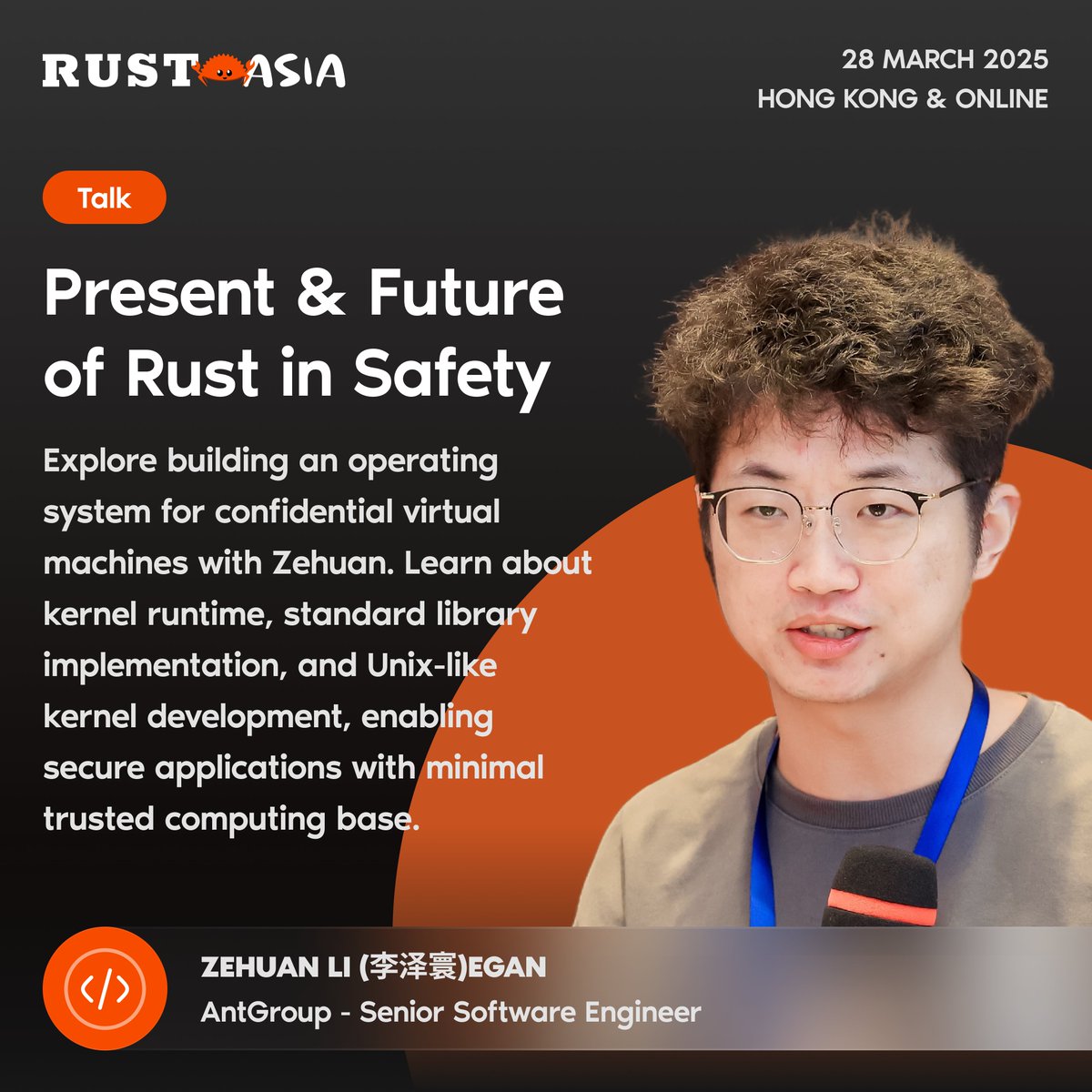 RUSTAsiaConf's tweet photo. 👏 Know more about our talks:
"Architecting the Confidential-VM Guest OS in Rust" by Zehuan Li  🤩

More details at: https://t.co/m08mlqlhTB

#rustasiaconf #rustlanguage #rustprogramming #rustasia #rusthk  #rustcoding #softwaredeveloper  #RustLang #RUSTAsia2025  #TechConference https://t.co/q7S4TKedH0