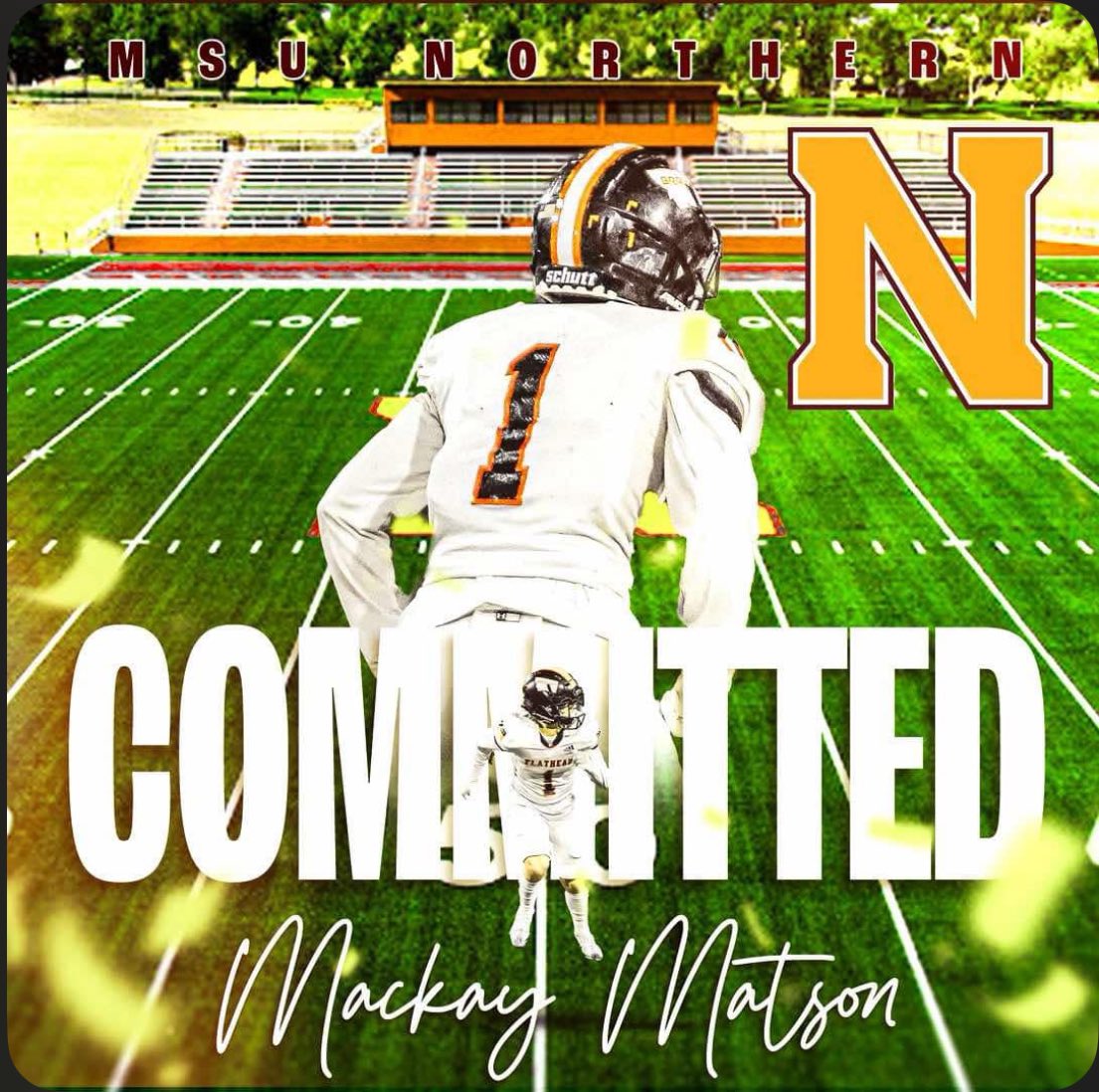 Mackay Matson (@mats_1918) on Twitter photo I am excited to announce I have committed to play for MSU Northern to further my education and football career. I’d like to thank <a href="/Coachsouers/">Jerome Souers</a> and <a href="/coachnewmanj/">Coach Joe Newman</a>. I’m excited for this next step in my journey.
#golights I am excited to announce I have committed to play for MSU Northern to further my education and football career. I’d like to thank <a href="/Coachsouers/">Jerome Souers</a> and <a href="/coachnewmanj/">Coach Joe Newman</a>. I’m excited for this next step in my journey.
#golights