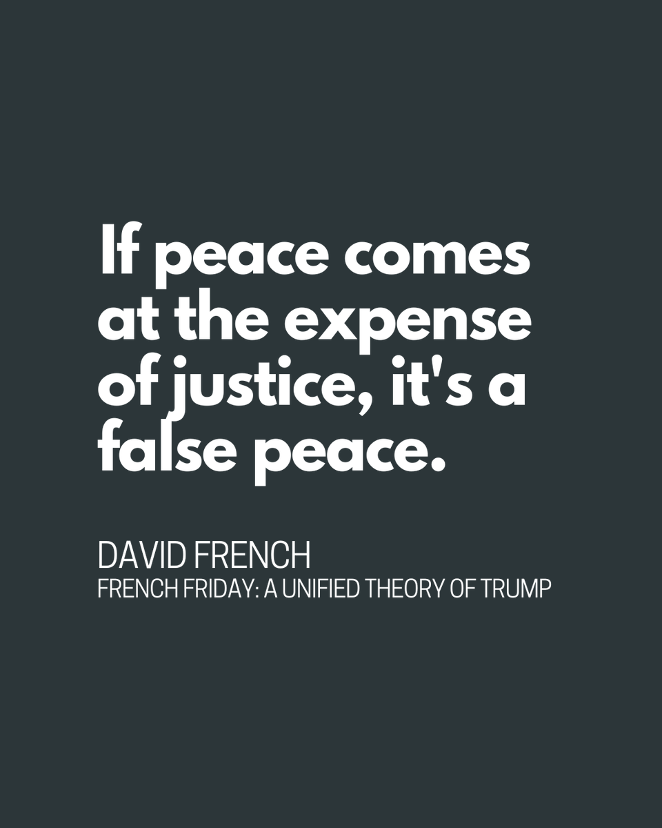 Glossing over abuse &amp; injustice for the sake of not rocking the boat does not lead to real peace. <a href="/DavidAFrench/">David French</a> 🎙️French Friday: A Unified Theory of Trump (🔗 in bio)
