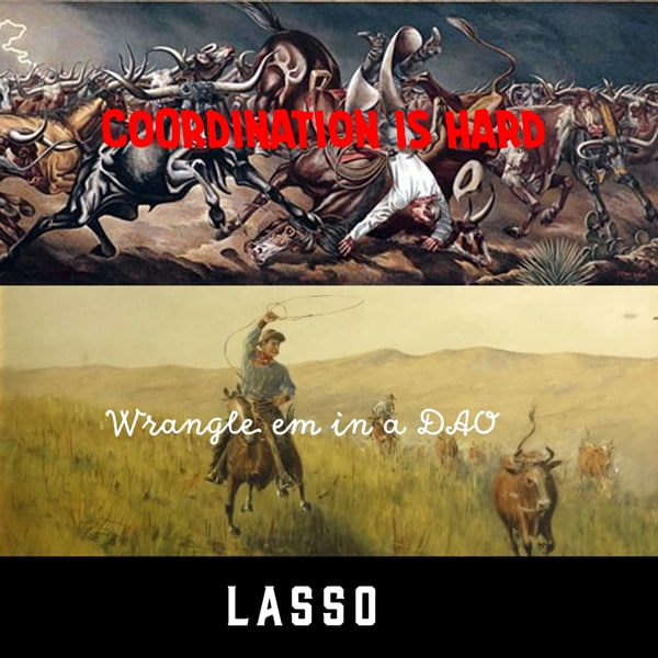 Throw back to 2020

LASSO - Legal autonomous self sovereign organizations

It's not our first rodeo