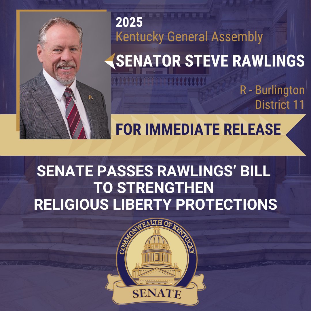 FRANKFORT, KY (Mar. 1, 2025)—The Senate has passed Senate Bill 60 (SB 60), legislation sponsored by Sen. Steve Rawlings, R-Burlington, to reinforce religious liberty protections across the Commonwealth. The measure now moves to the House for consideration.

SB 60 provides a