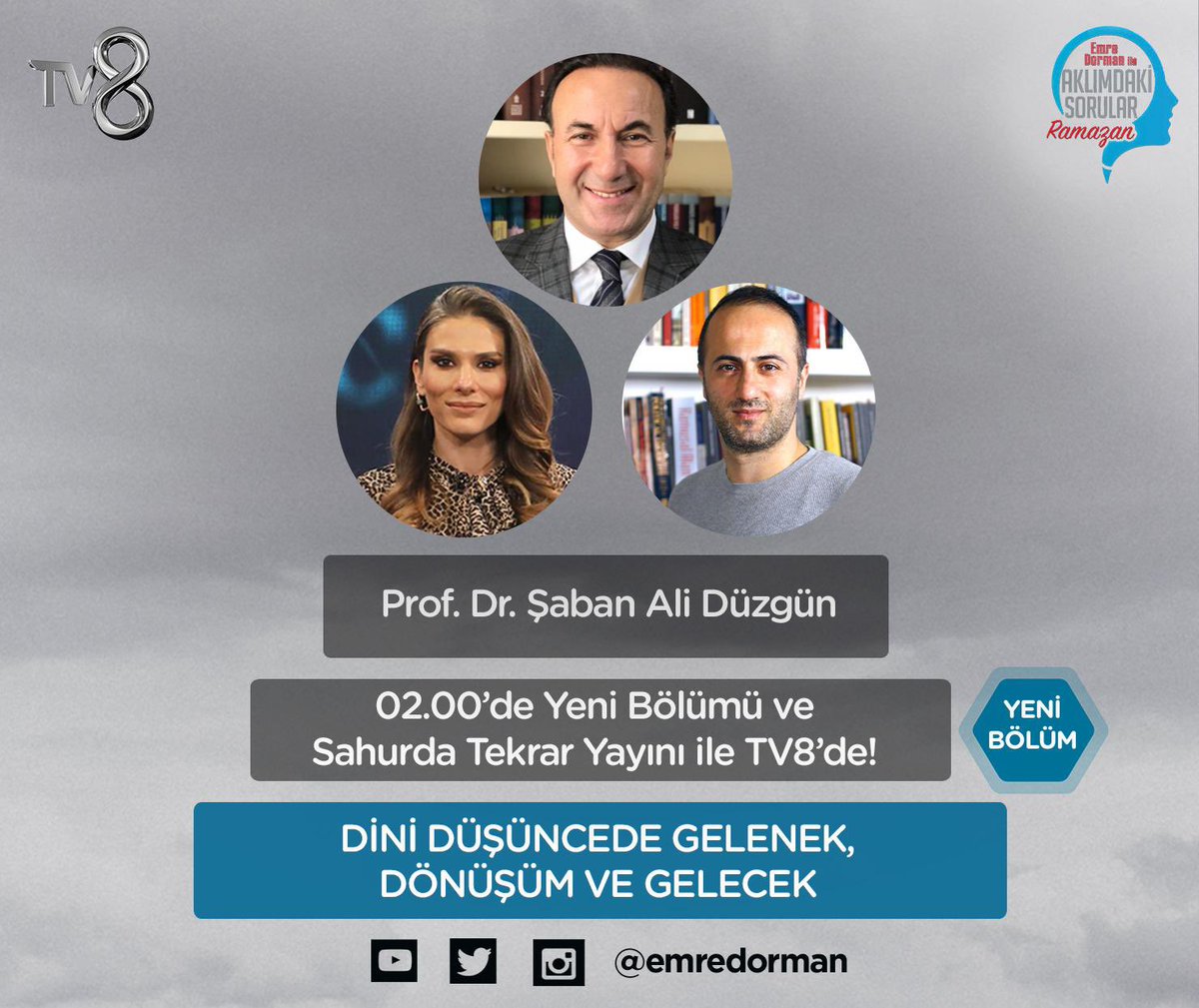 Aklımdaki Sorular Ramazan programımızın bu geceki yeni bölümünde Prof. Dr. Şaban Ali Düzgün hocamızla Dini Düşüncede Gelenek, Dönüşüm ve Gelecek üzerine konuşacağız. 02:00 gibi ve tekrarıyla 04:45 gibi TV8’de.