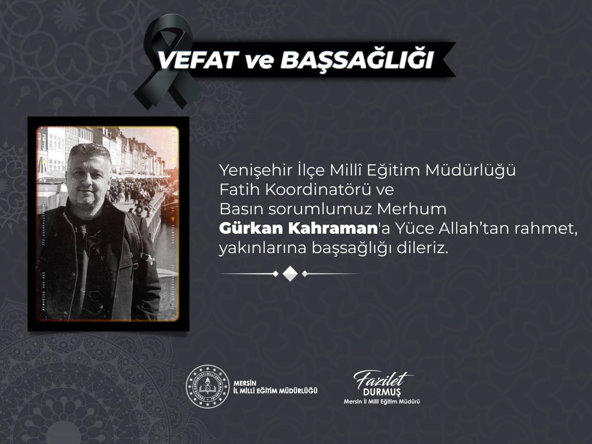 "İnna Lillâhi ve İnnâ ileyhi râciûn." 
Yenişehir İlçe Millî Eğitim Müdürlüğü Fatih Koordinatörü ve Basın sorumlumuz  Gürkan Kahraman Hakk'a yürümüştür. Merhuma Yüce Allah'tan rahmet, yakınlarına sabırlar dileriz.
Mekanı Cennet, Makamı Âli Olsun.