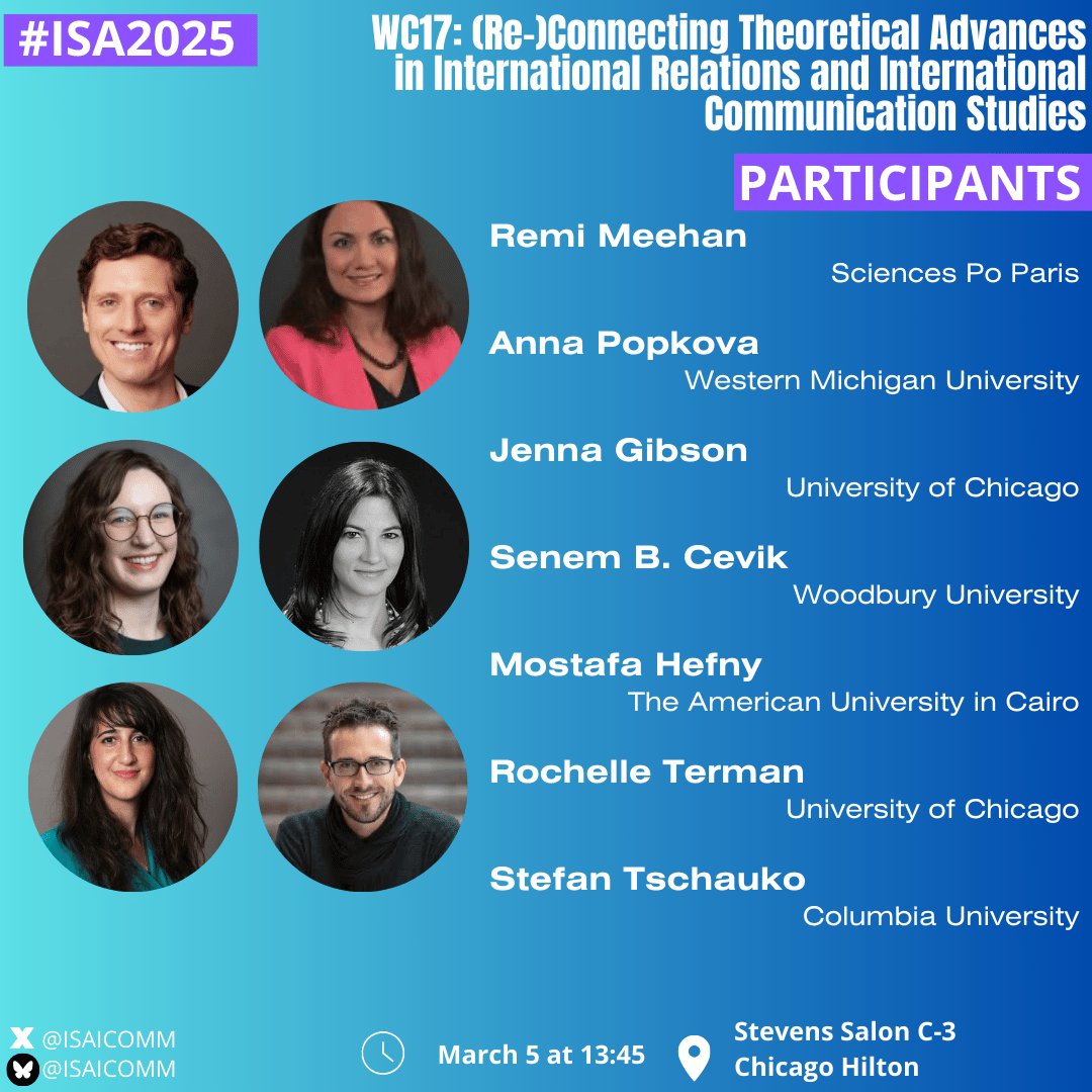 ISAICOMM's tweet photo. March 5 at 13:45, you can join the panel #WC17 of #ISA2025:(Re-)Connecting Theoretical Advances in #InternationalRelations and International #Communication Studies and meet @RemiMeehan, @a_popkova @StefanTschauko, @bsenemcevik, Jenna Gibson, Mostafa Hefny and Rochelle Terman. https://t.co/V3cd5YCxRp