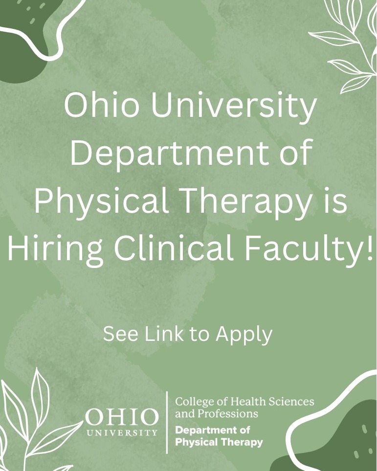 The Department of Physical Therapy at Ohio University is seeking a dedicated and experienced Clinical Faculty member to join our dynamic team. This is an exciting opportunity for a passionate educator and clinician to contribute to our DPT program! 
ohiouniversityjobs.com/postings/52137