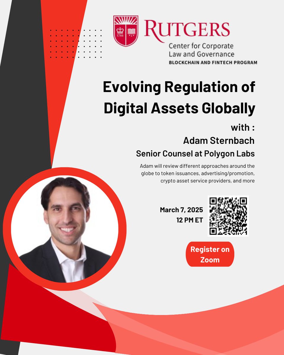 On Friday, March 7 at 12 pm, Adam Sternbach, Senior Counsel at Polygon Labs, will present “Evolving Regulation of Digital Assets Globally” with a focus on the US, EU (MiCA), ADGM, and UK. Join here: rutgers.zoom.us/meeting/regist…