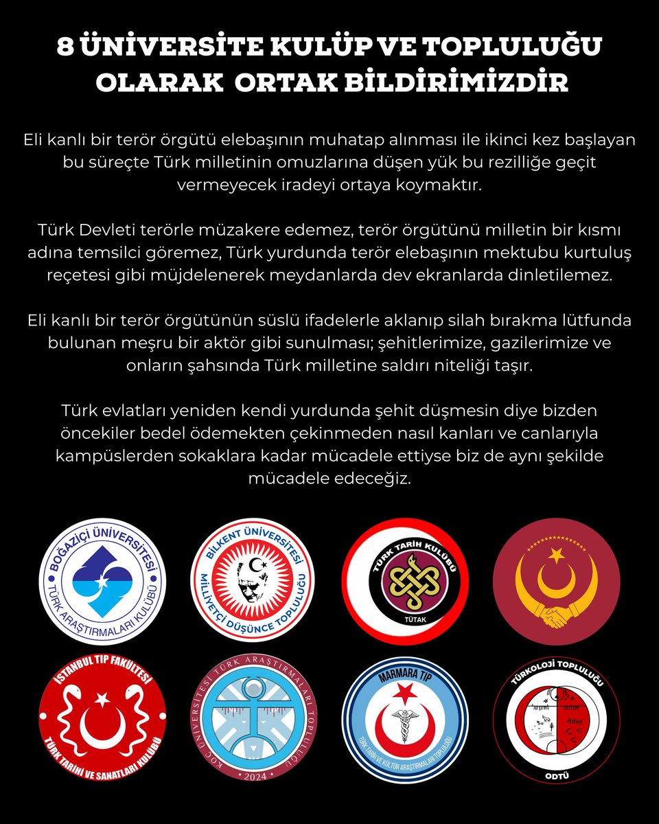Bilkent Milliyetçi Düşünce
Boğaziçi Türk Araştırmaları
Cerrahpaşa Tıp Türk Tarihi
Galatasaray Türk Dünyası
İstanbul Tıp Fakültesi Türk Tarih Sanatları
Koç Türk Araştırmaları
Marmara Tıp Türk Tarih ve Kültür Araştırmaları
ODTÜ Türkoloji

Kulüp ve toplulukları ortak bildirisidir.