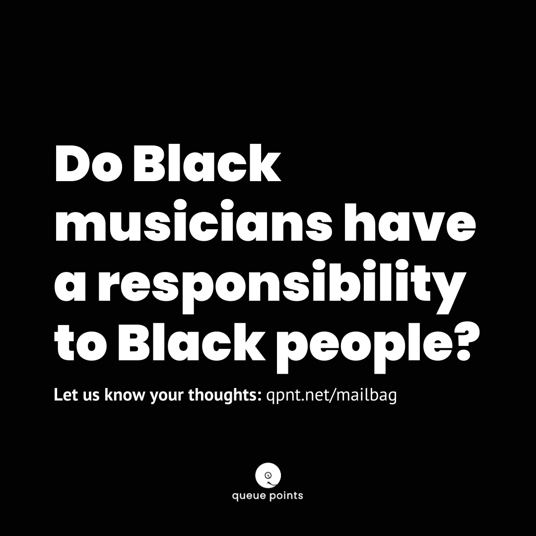 queuepointspod's tweet image. Chime in! Do Black musicians have a responsibility to Black people? Why or why not? Send us some audio or video mail. Your response may end up in the show.

qpnt.net/mailbag

#BlackPodcasters #BlackHistoryMonth