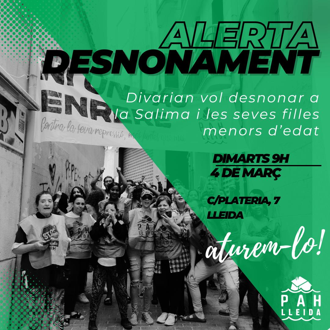 PAHLleida's tweet photo. ⚠️ALERTA DESNONAMENT⚠️

Família! Dimarts 4 de març Divarian vol desnonar a la Salima i les seves dues filles menors d’edat. 

Un cop més si ens volen desnonar ens hi trobaran de cara, perquè defensarem la cada casa com una trinxera! Si pots, vine, no els hi deixarem tan fàcil!🔥 https://t.co/0c5UbOdufr
