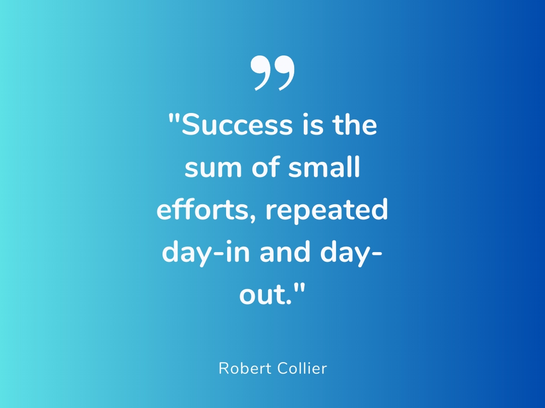 RobStevins's tweet image. &quot;Success is the sum of small efforts, repeated day-in and day-out.&quot; – Robert Collier