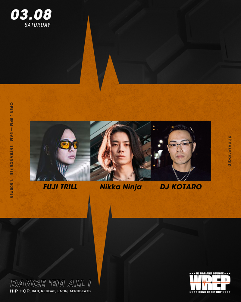 【3月8日 (土) WREP 2nd SATURDAY】

FUJI TRILL <a href="/fuji_trill2/">堕落</a> 
Nikka Ninja <a href="/_nikkaninja_/">NikkaNinja</a> 
DJ KOTARO <a href="/dj_kotaro_/">DJ KOTARO</a> 

Open 8PM ¥1500
djbar.wrep.jp/schedule/wrep-…